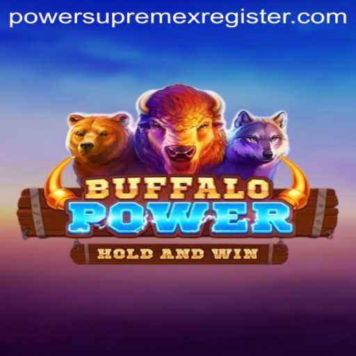 Unleashing the Adventure: A Deep Dive into BuffaloPower with a Glimpse of PowerSupremex