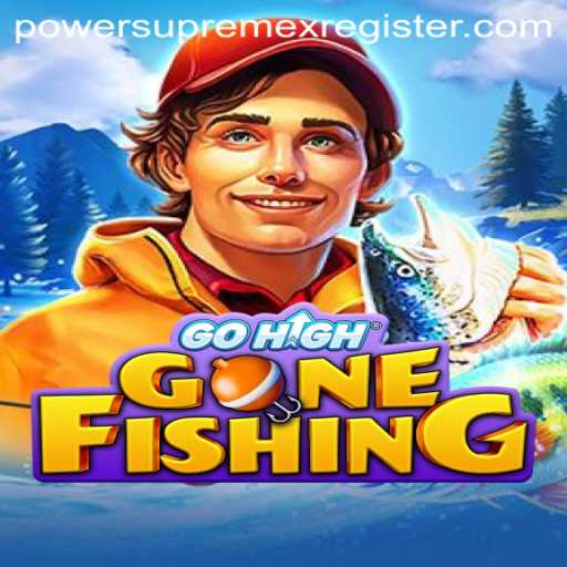 GoHighGoneFishing: An In-Depth Look into the Revolutionary Game and The Power of PowerSupremex