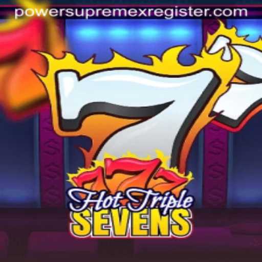 Explore the Excitement of HotTripleSevens and Discover the PowerSupremex Experience